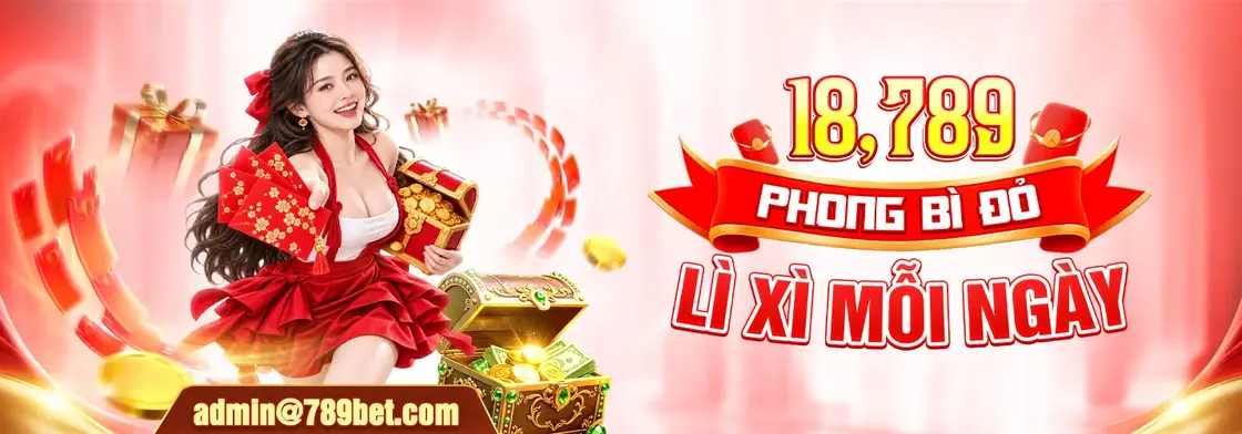Phong bì đỏ 18.789 lì xì mỗi ngày tại 789BET